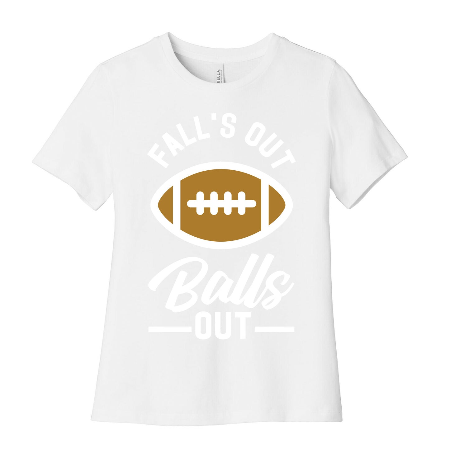 Falls Out Ball Out Football Women's Cotton Tee
