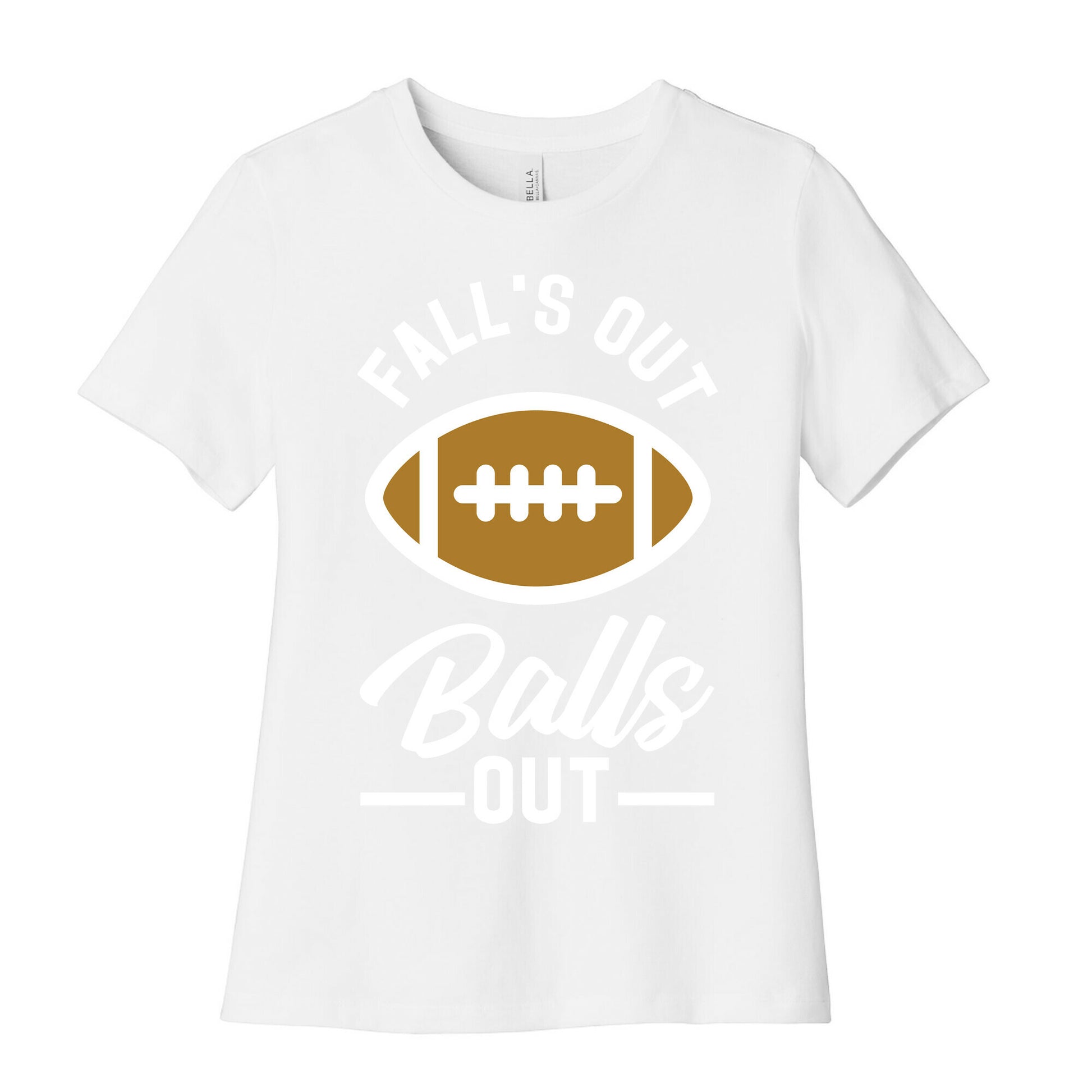 Falls Out Ball Out Football Women's Cotton Tee