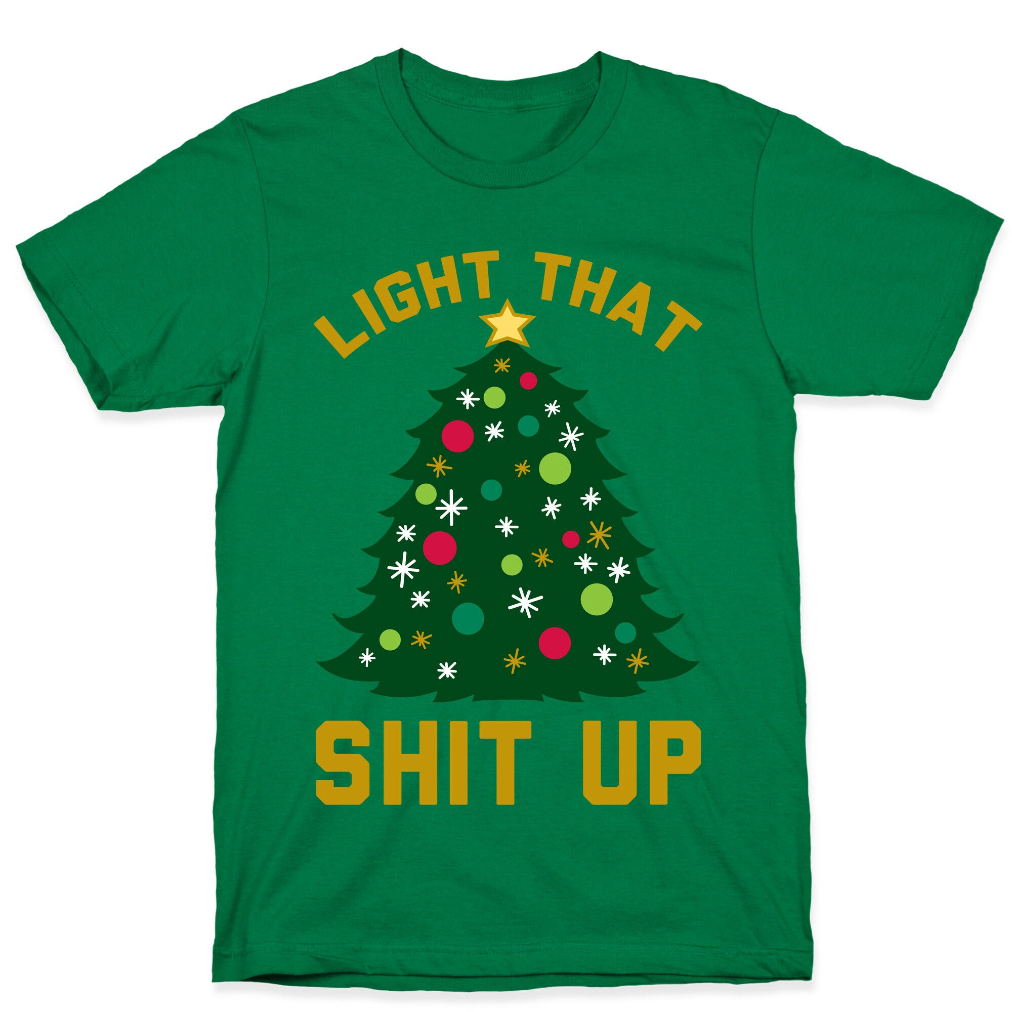 Light That Shit Up T-Shirt