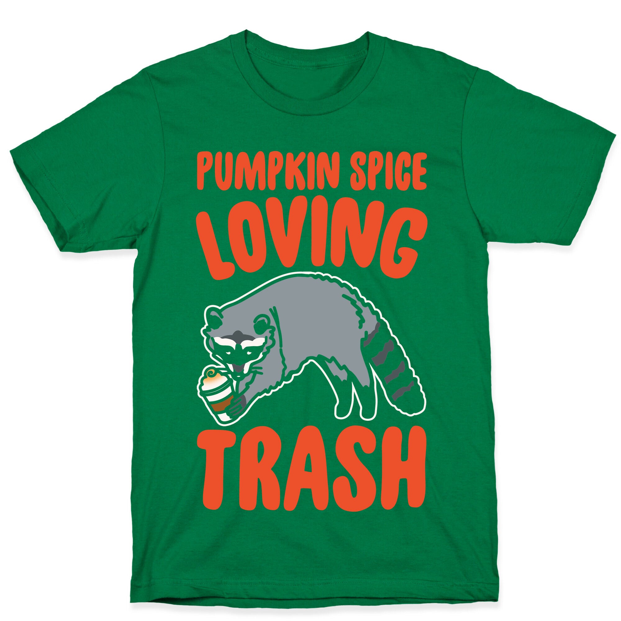 Pumpkin Spice Loving Trash Raccoon White Print T-Shirt