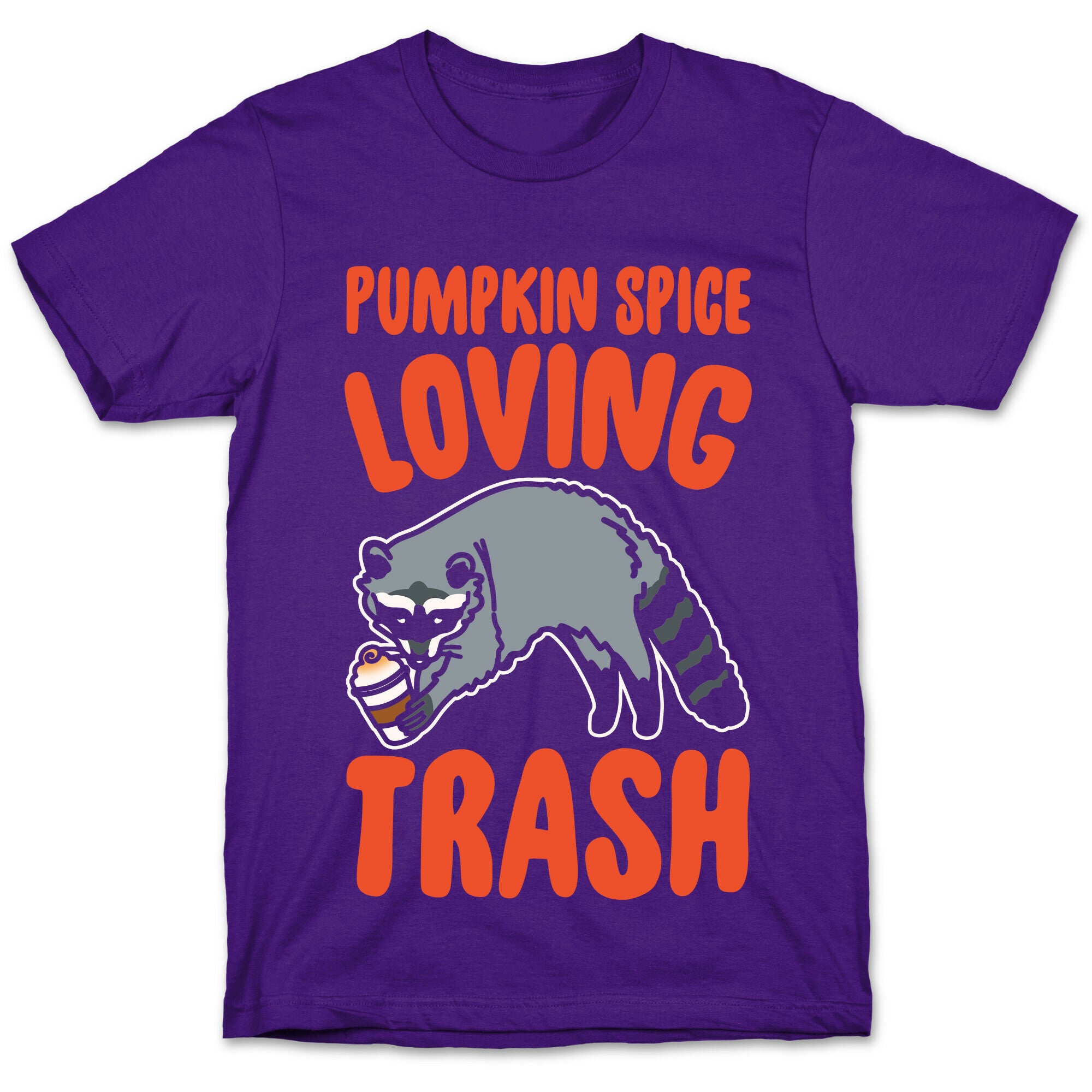 Pumpkin Spice Loving Trash Raccoon White Print T-Shirt
