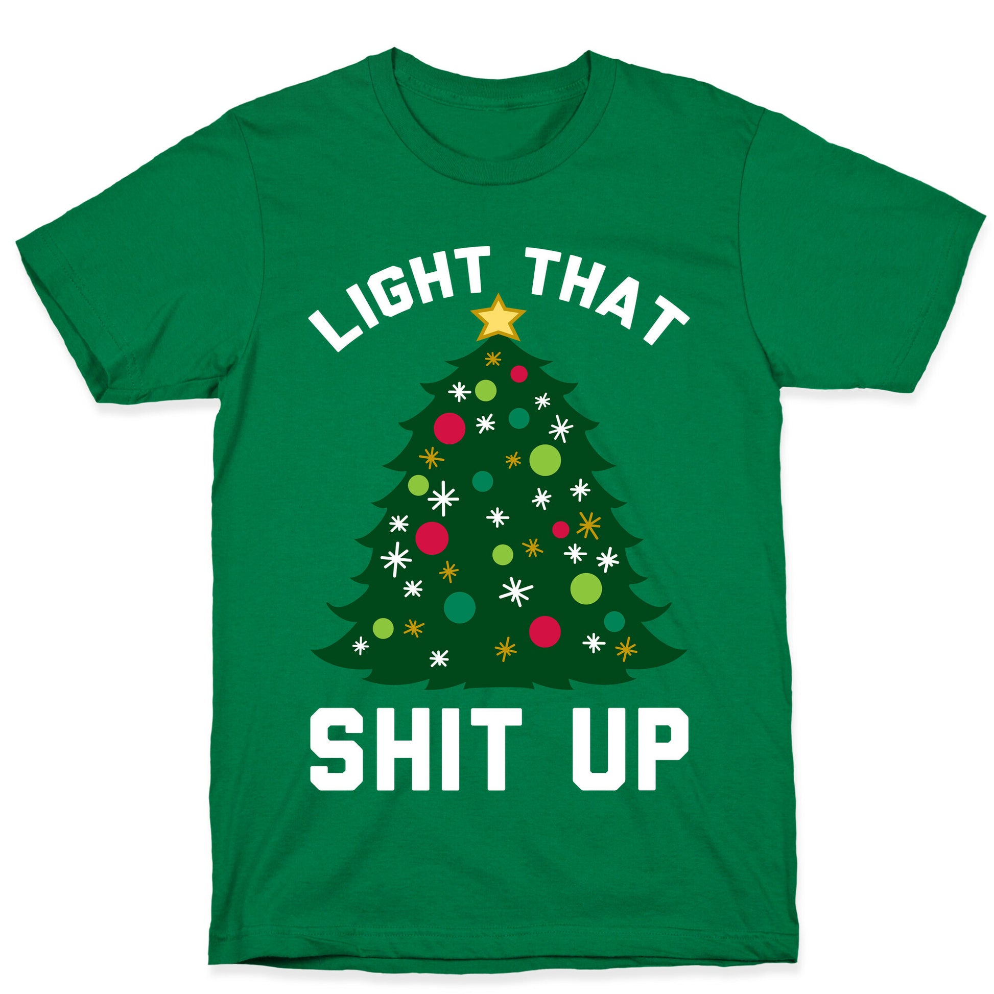 Light That Shit Up T-Shirt