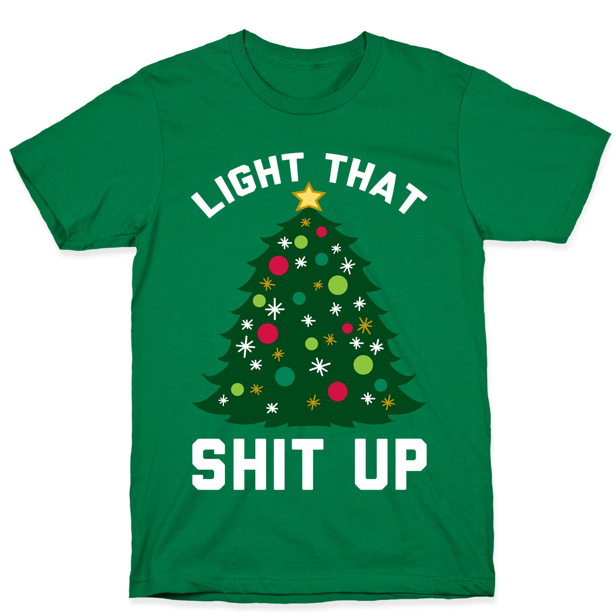 Light That Shit Up T-Shirt