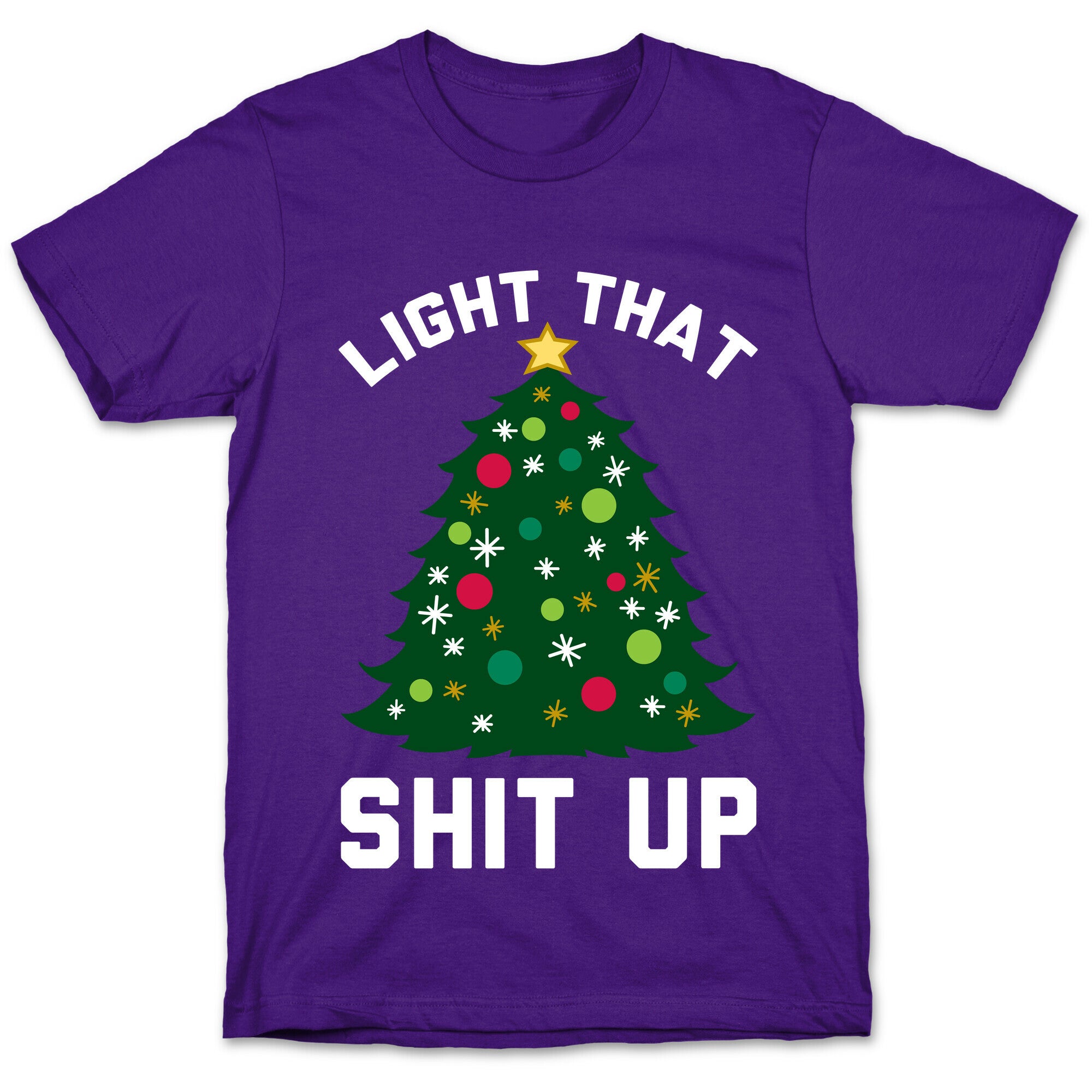 Light That Shit Up T-Shirt