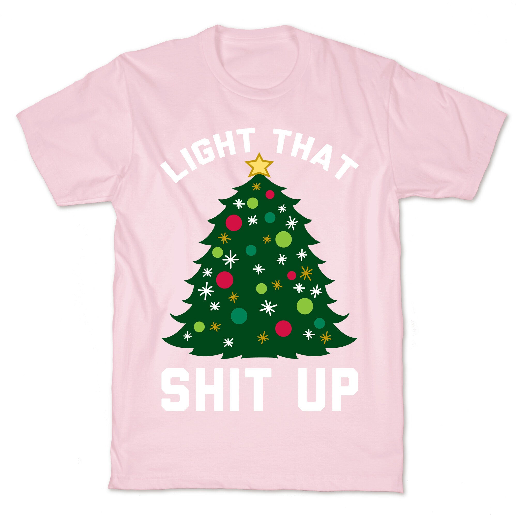 Light That Shit Up T-Shirt