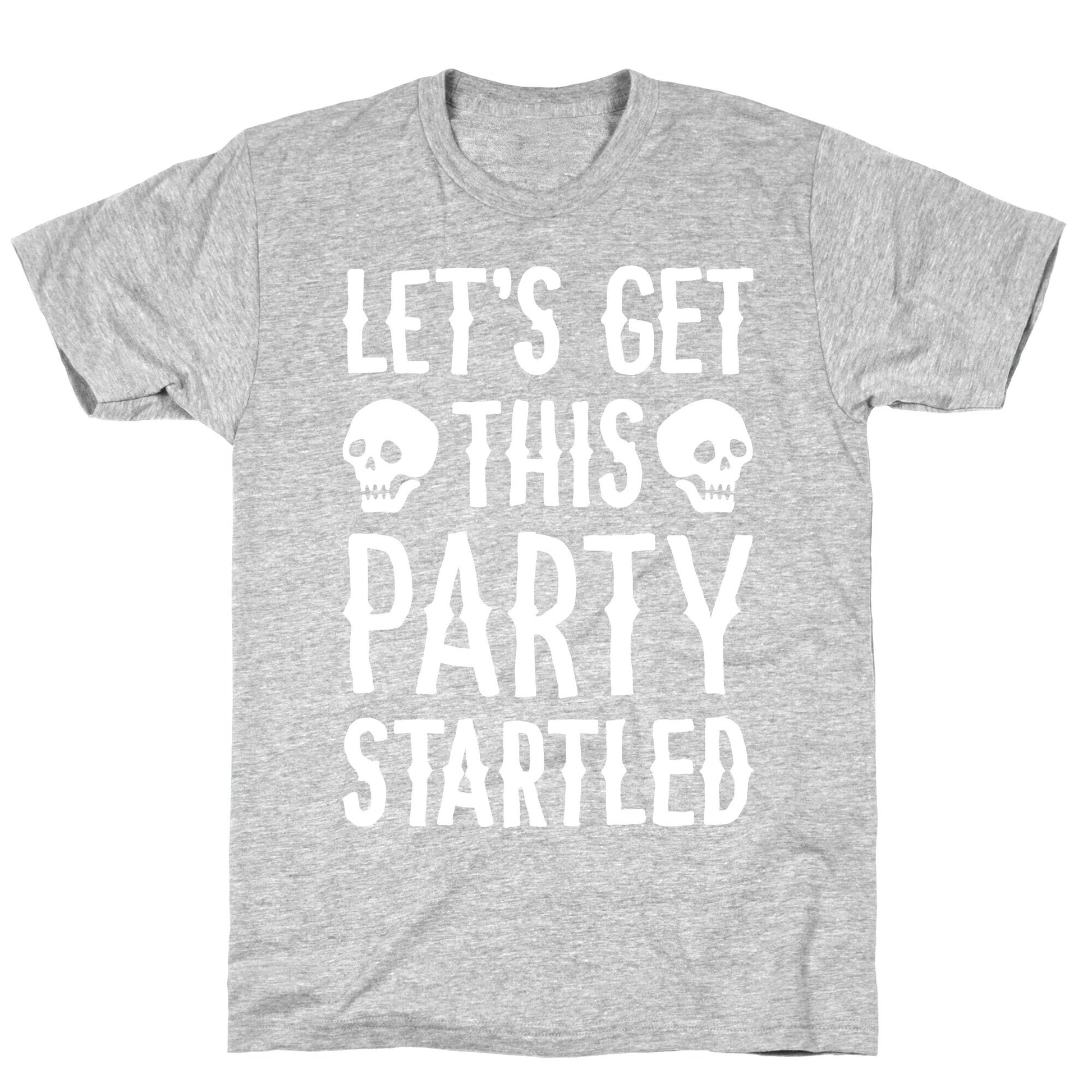 Let's Get This Party Startled T-Shirt