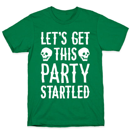 Let's Get This Party Startled T-Shirt