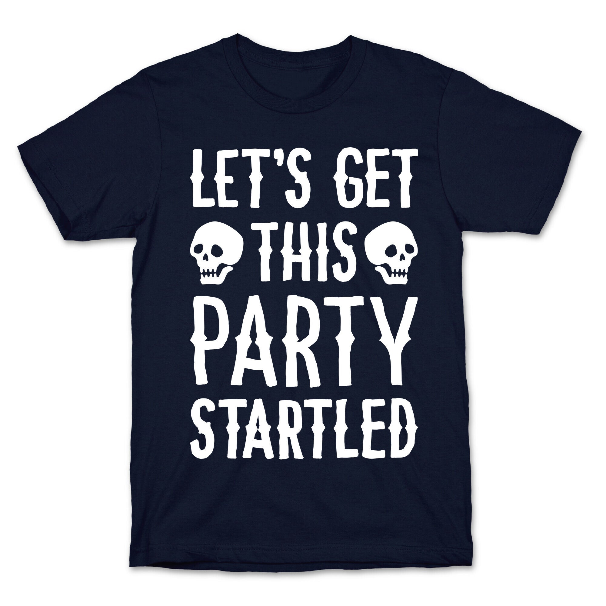 Let's Get This Party Startled T-Shirt