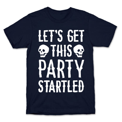 Let's Get This Party Startled T-Shirt