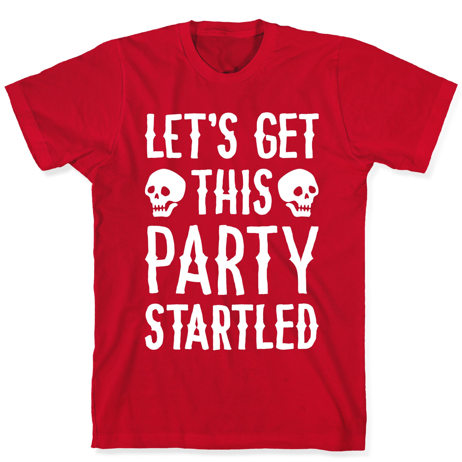 Let's Get This Party Startled T-Shirt