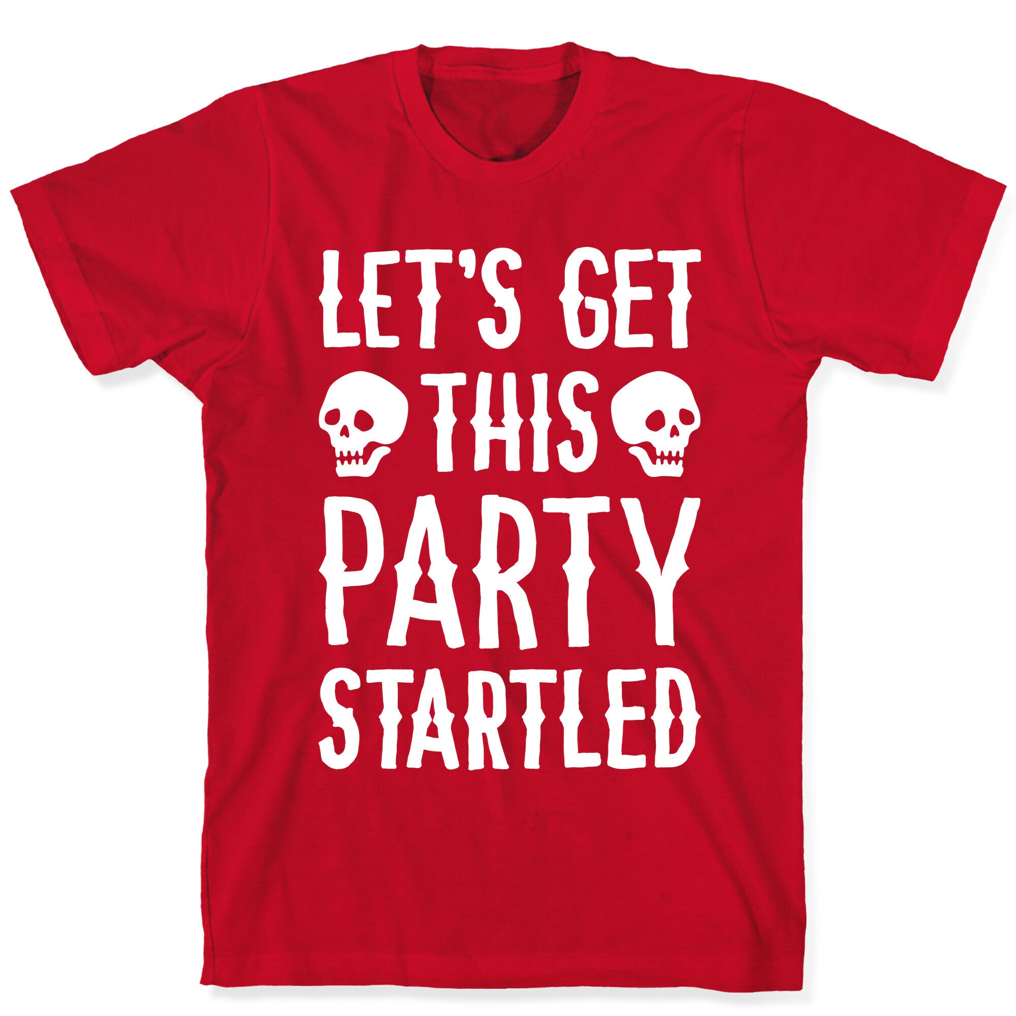Let's Get This Party Startled T-Shirt