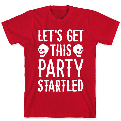 Let's Get This Party Startled T-Shirt