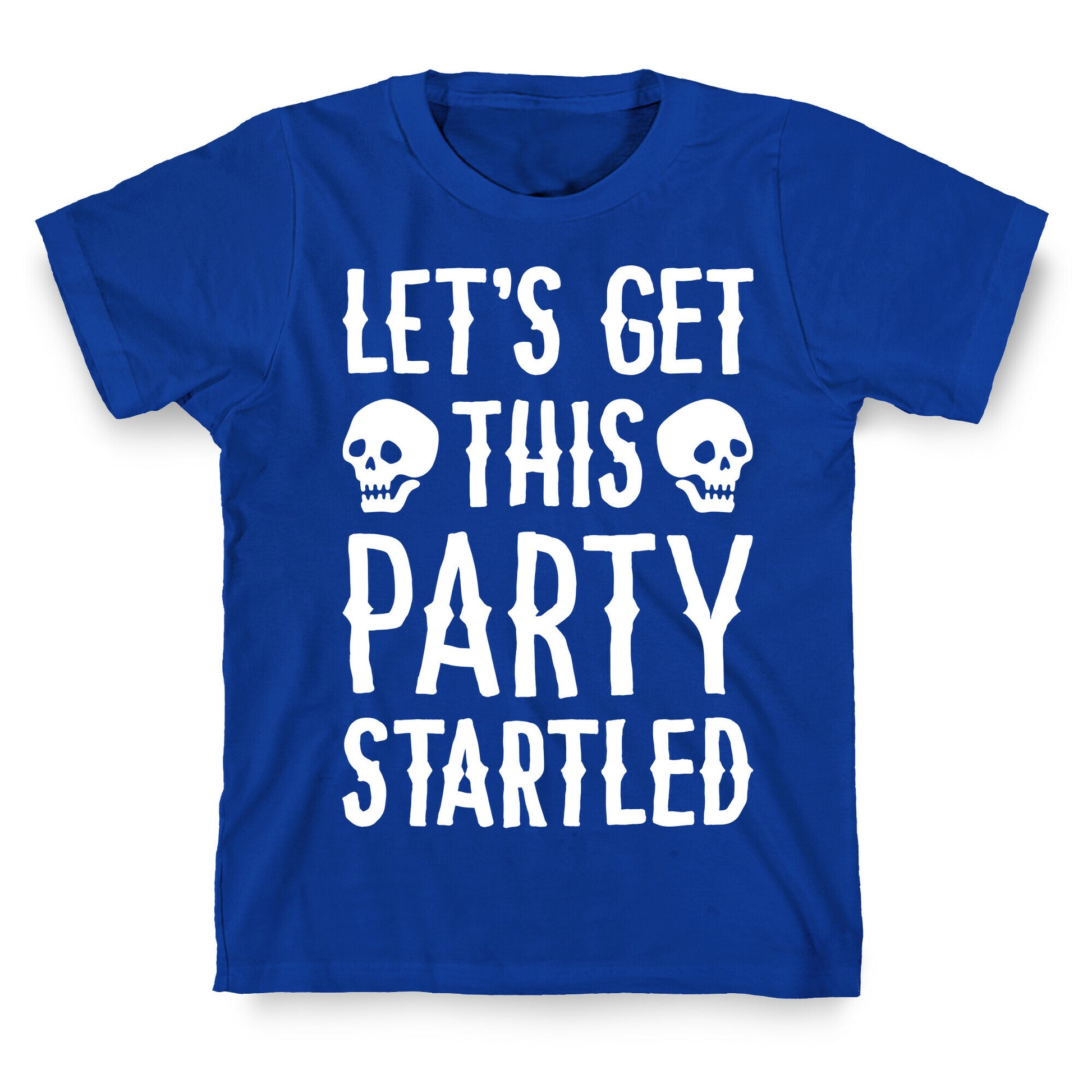 Let's Get This Party Startled T-Shirt