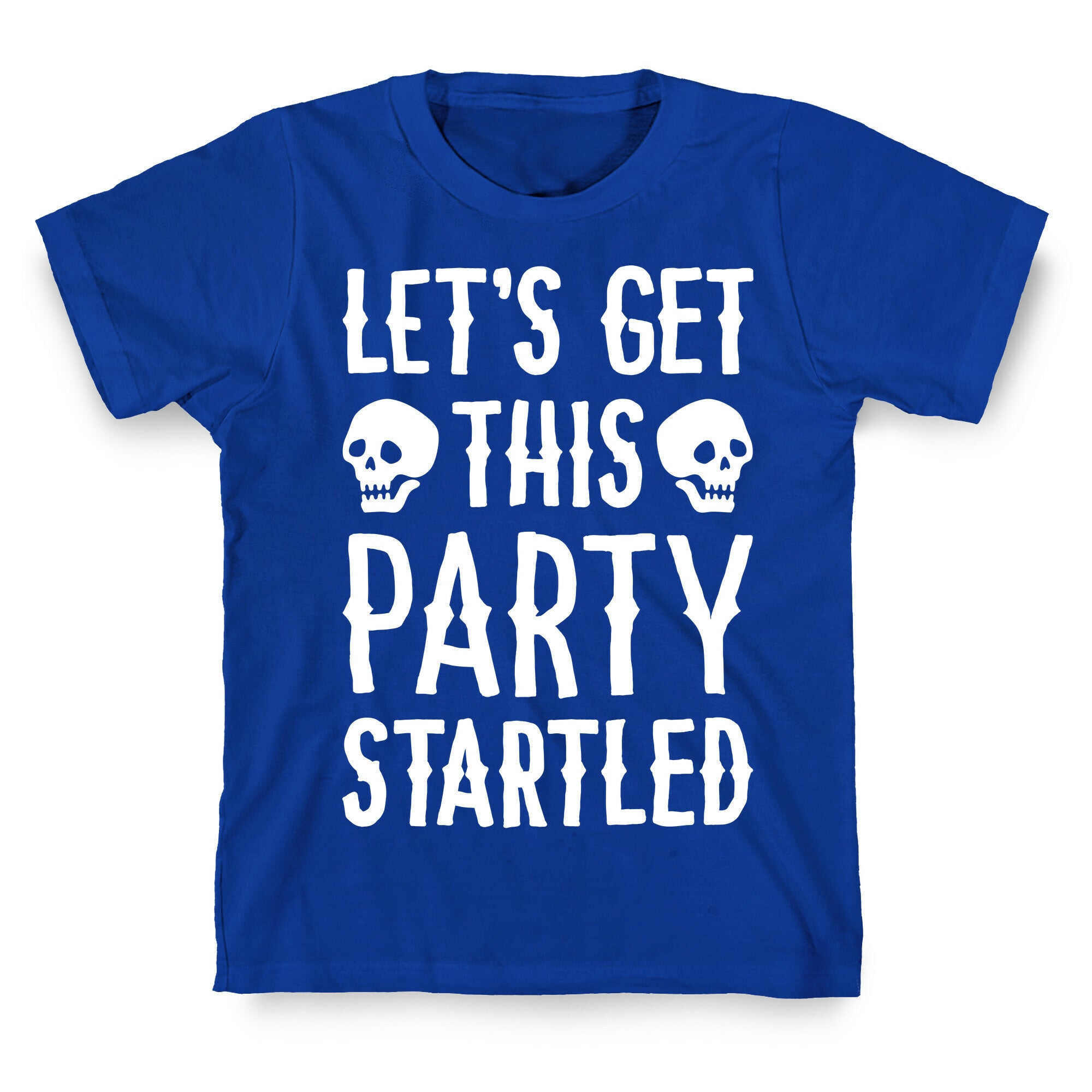 Let's Get This Party Startled T-Shirt