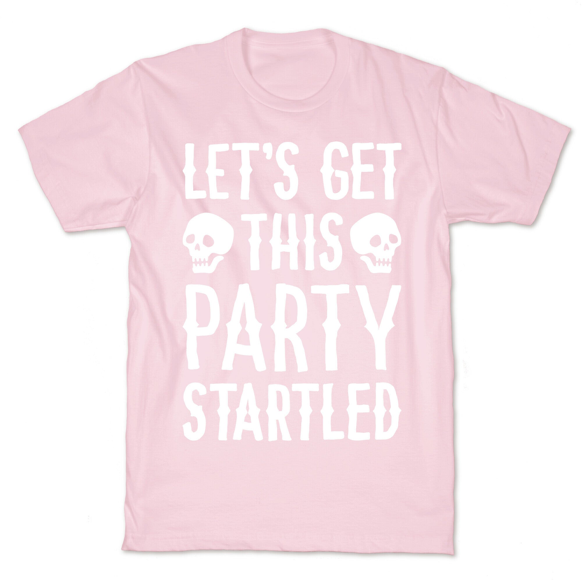 Let's Get This Party Startled T-Shirt