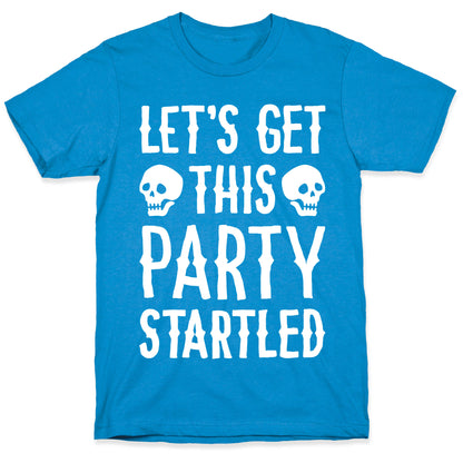 Let's Get This Party Startled T-Shirt