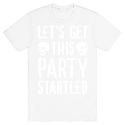 Let's Get This Party Startled T-Shirt