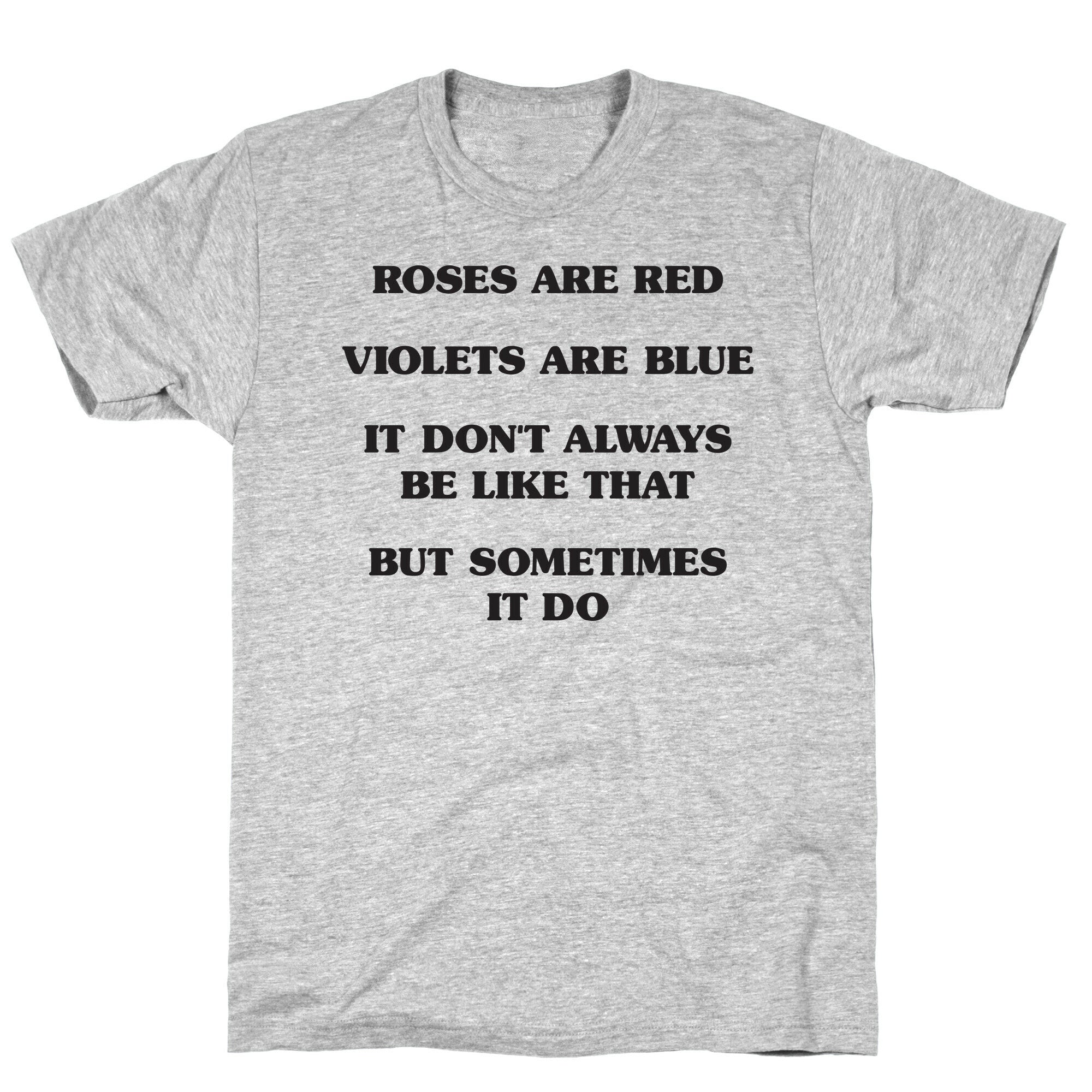 Sometimes It Be Like That Poem T-Shirt