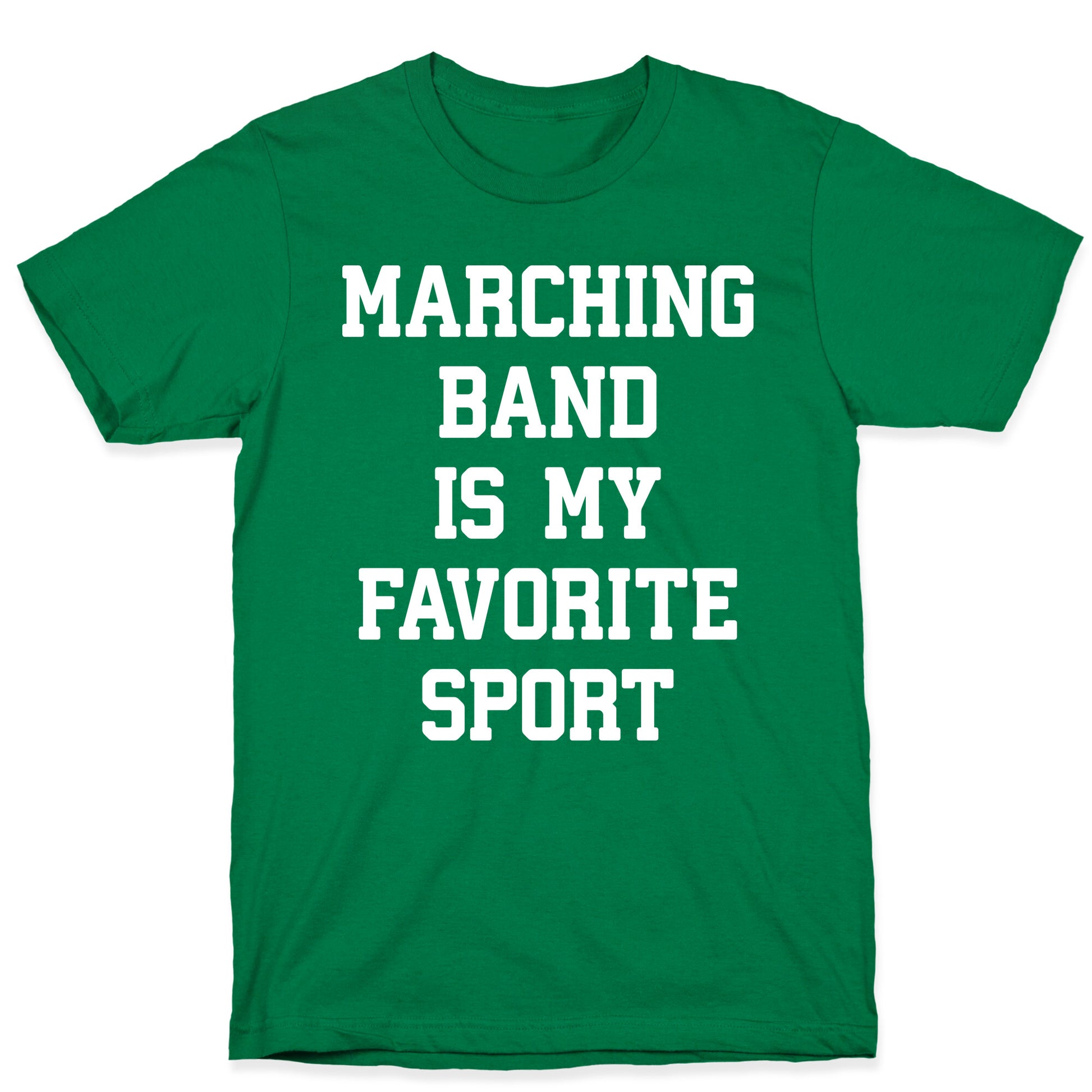 Marching Band Is My Favorite Sport T-Shirt