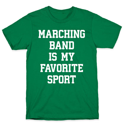 Marching Band Is My Favorite Sport T-Shirt