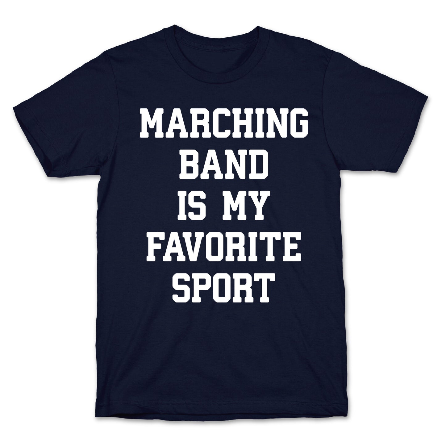 Marching Band Is My Favorite Sport T-Shirt