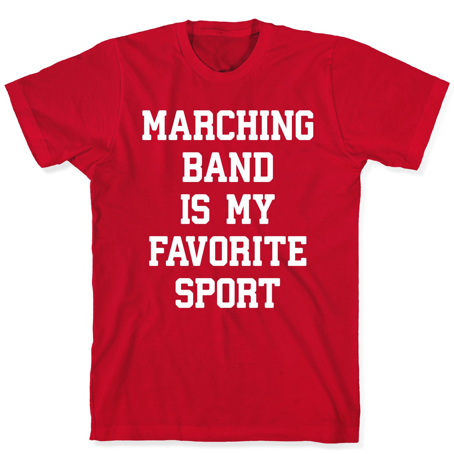 Marching Band Is My Favorite Sport T-Shirt