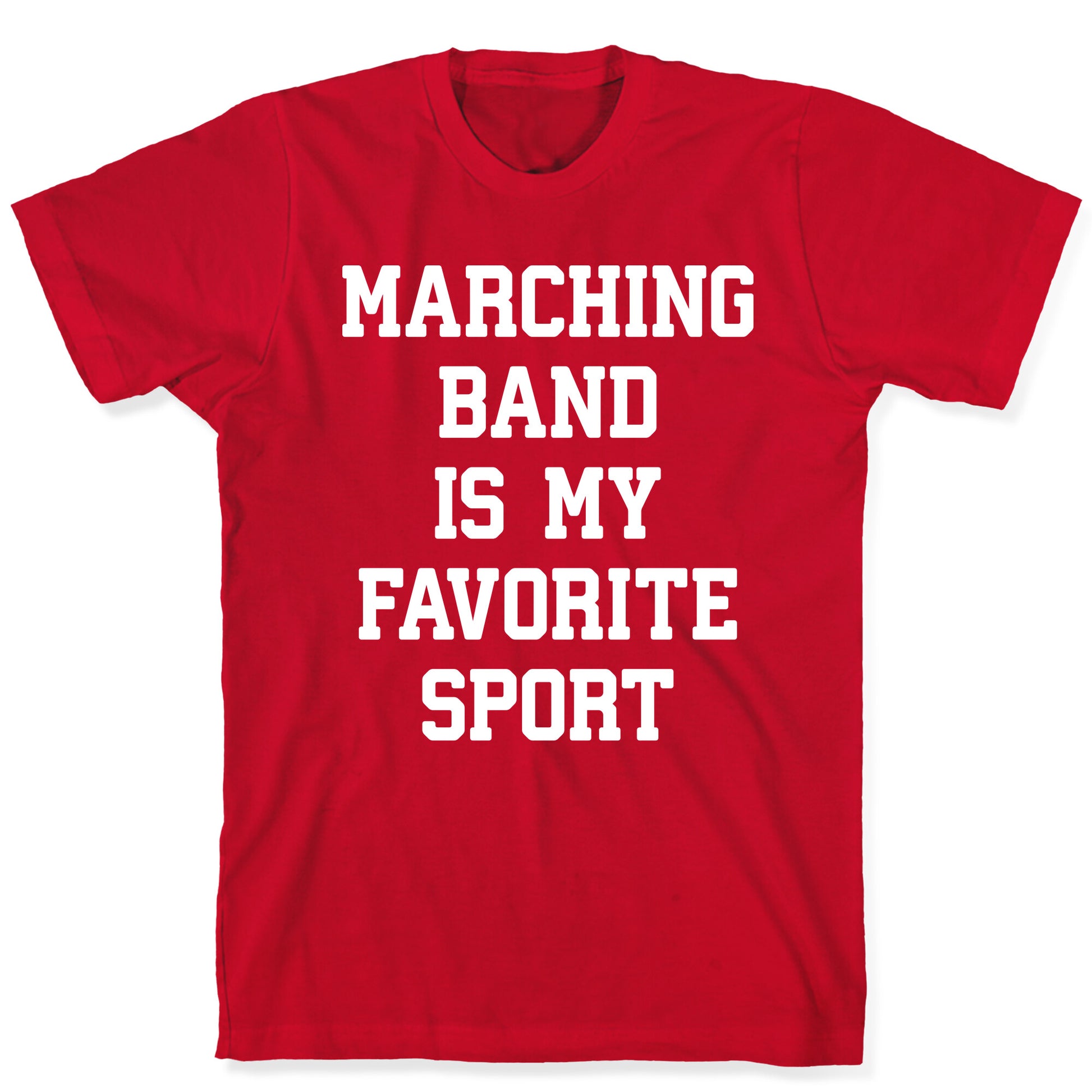 Marching Band Is My Favorite Sport T-Shirt