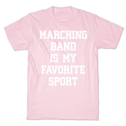 Marching Band Is My Favorite Sport T-Shirt
