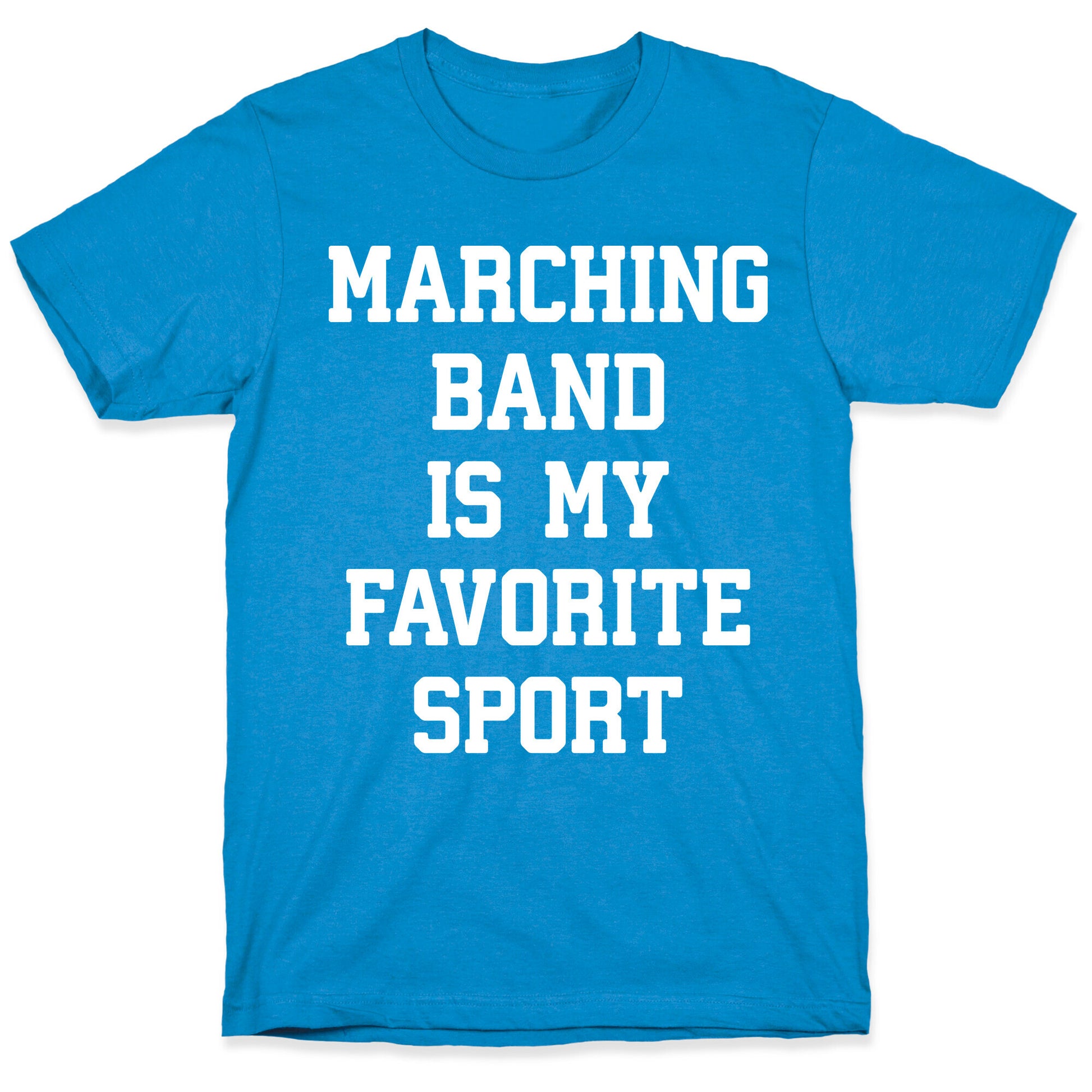 Marching Band Is My Favorite Sport T-Shirt