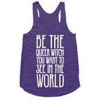 Be The Queer Witch You Want To See In The World White Print Racerback Tank