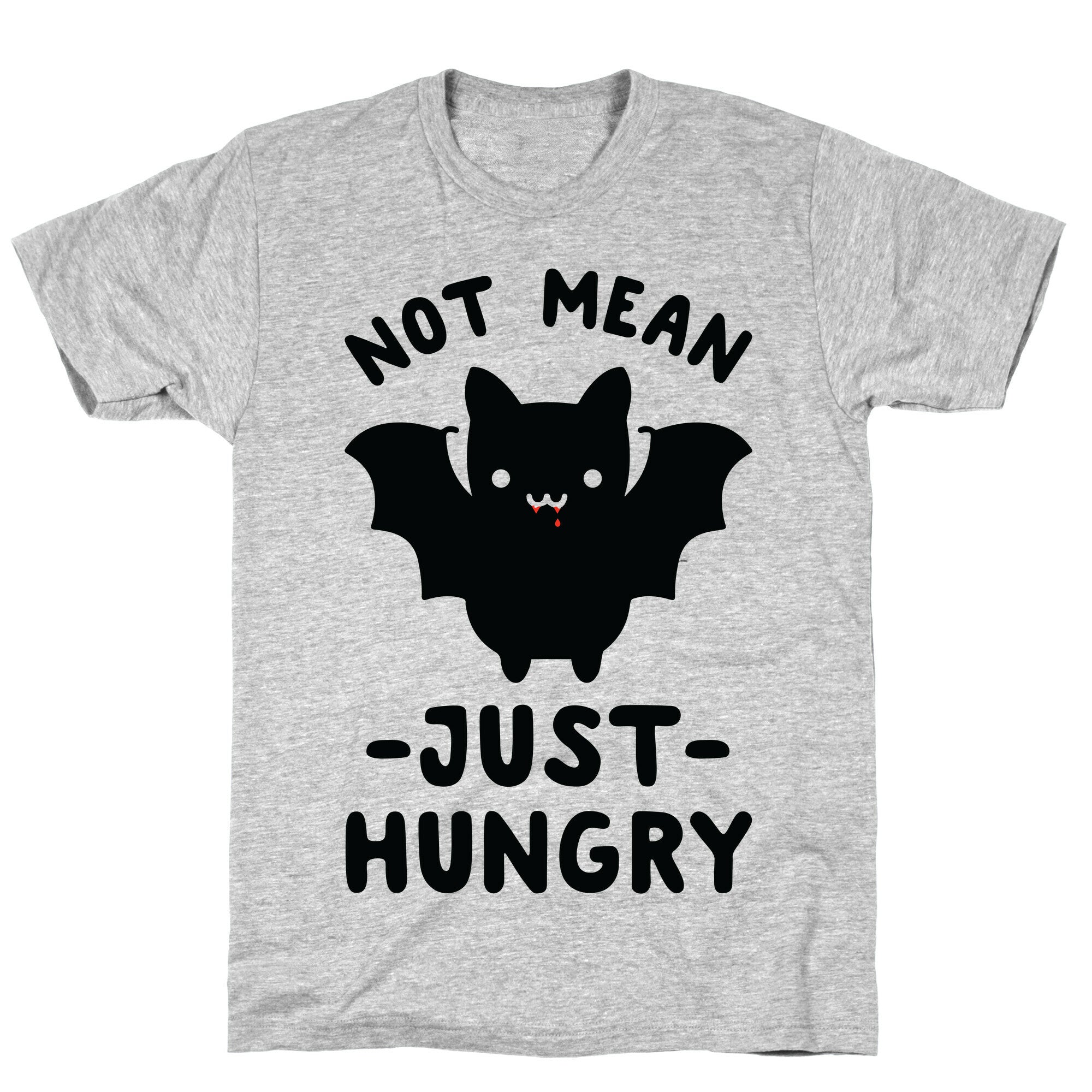 Not Mean Just Hungry Bat T-Shirt