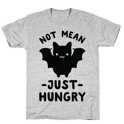 Not Mean Just Hungry Bat T-Shirt