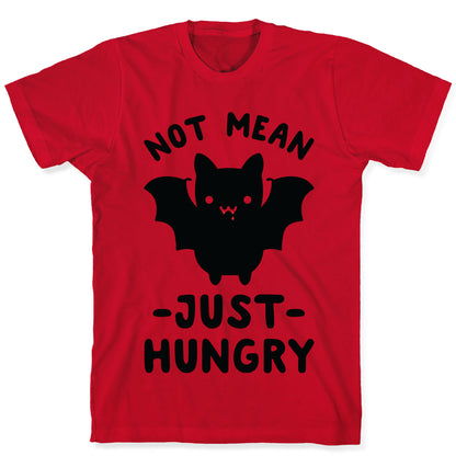 Not Mean Just Hungry Bat T-Shirt