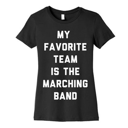My Favorite Team is the Marching Band Women's Cotton Tee
