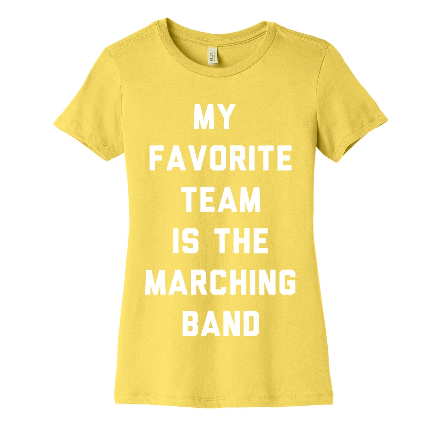 My Favorite Team is the Marching Band Women's Cotton Tee