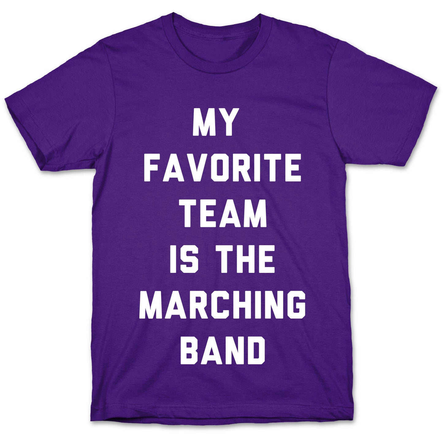 My Favorite Team is the Marching Band T-Shirt