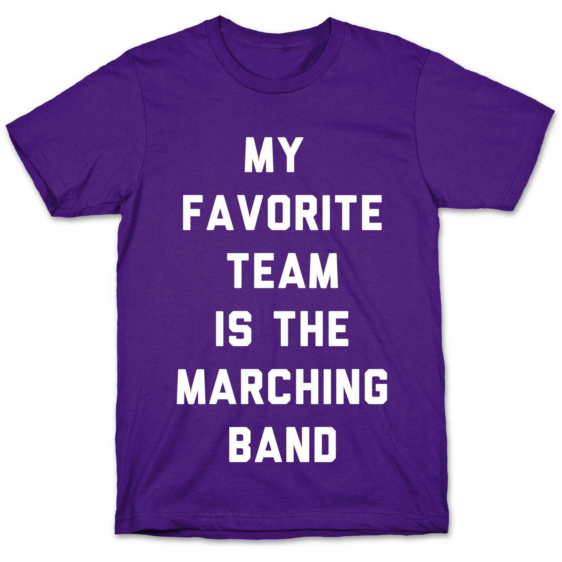 My Favorite Team is the Marching Band T-Shirt