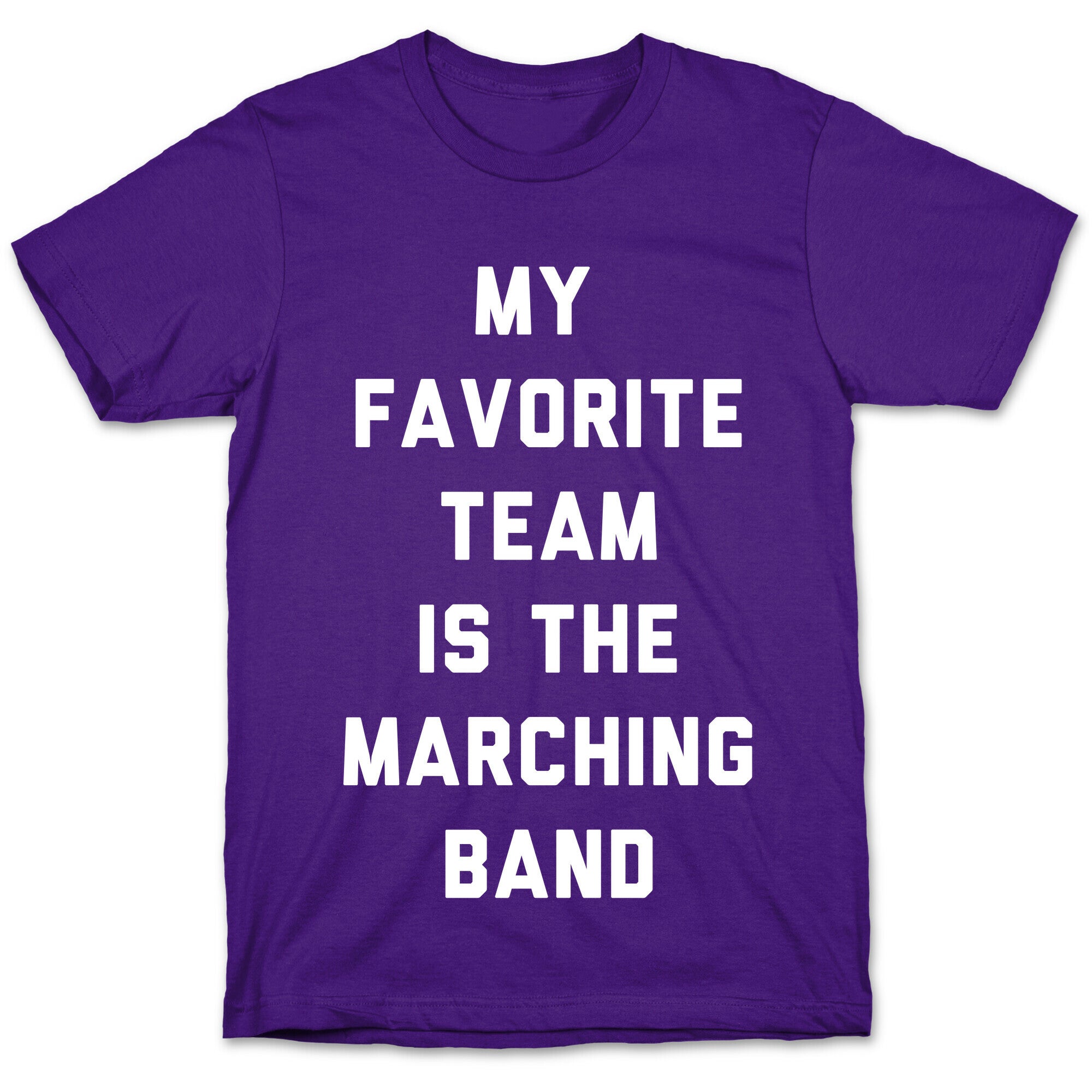 My Favorite Team is the Marching Band T-Shirt