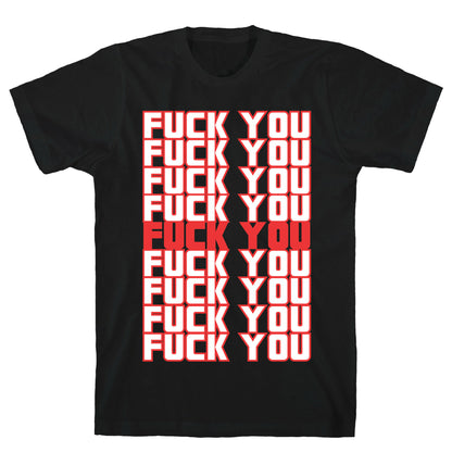 F*ck You  T-Shirt