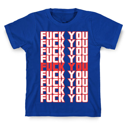 F*ck You  T-Shirt