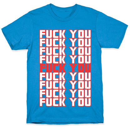 F*ck You  T-Shirt