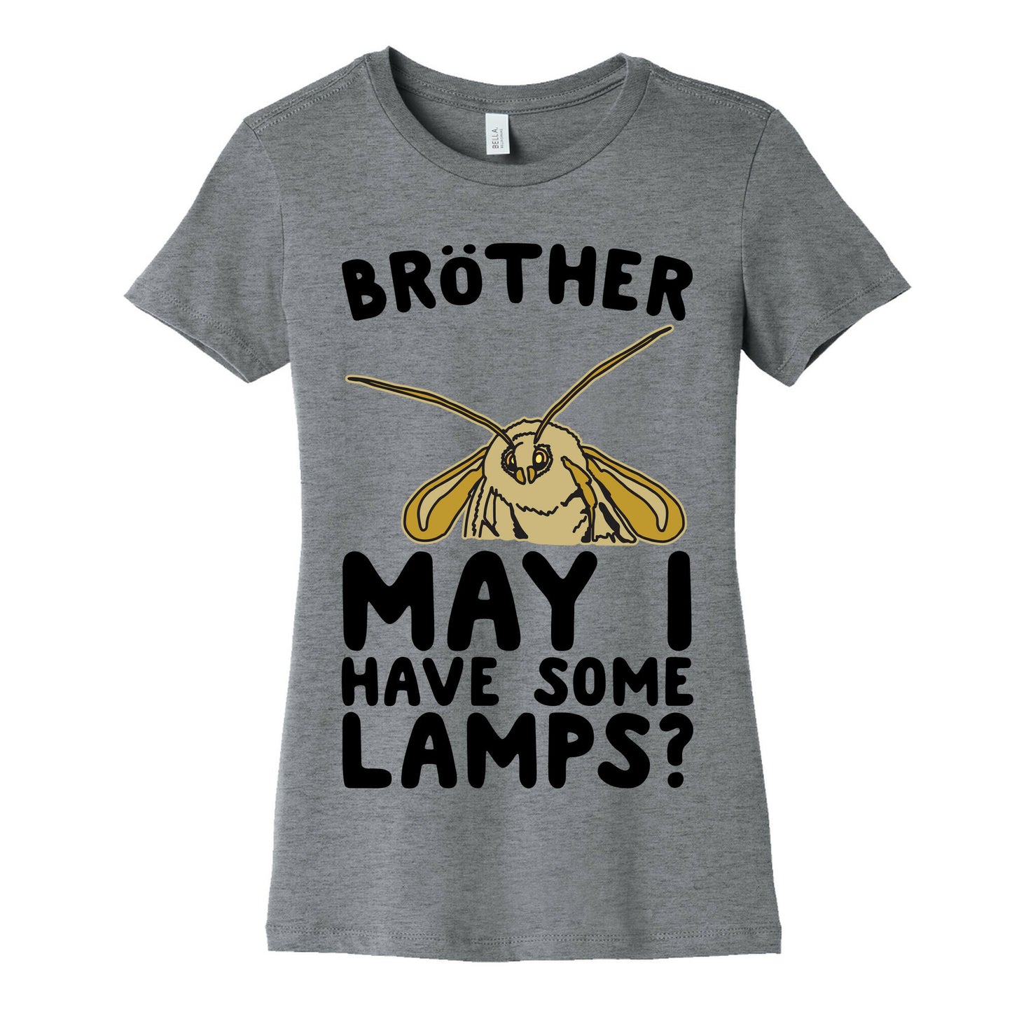 Brother May I Have Some Lamps Moth Meme Parody Women's Cotton Tee