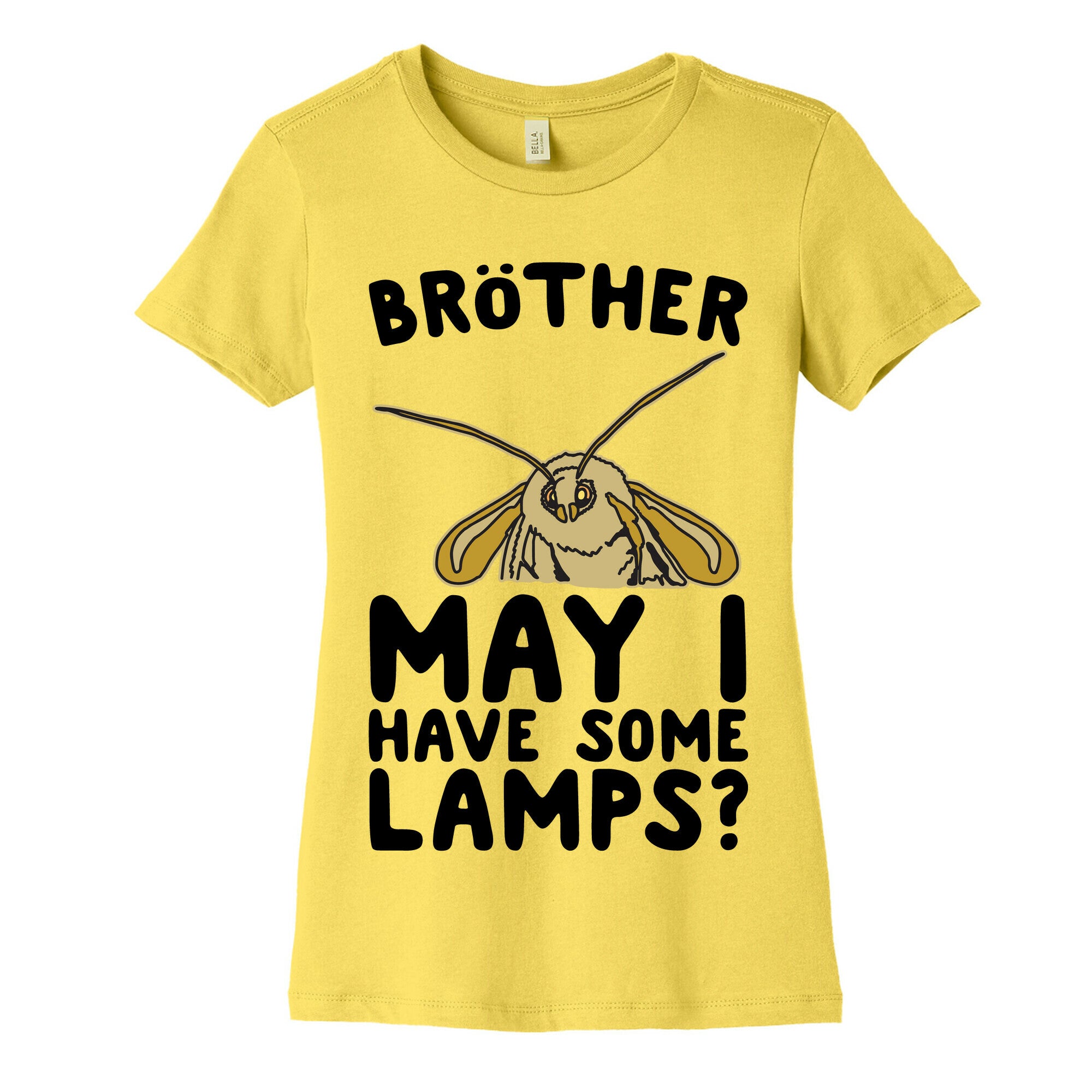 Brother May I Have Some Lamps Moth Meme Parody Women's Cotton Tee