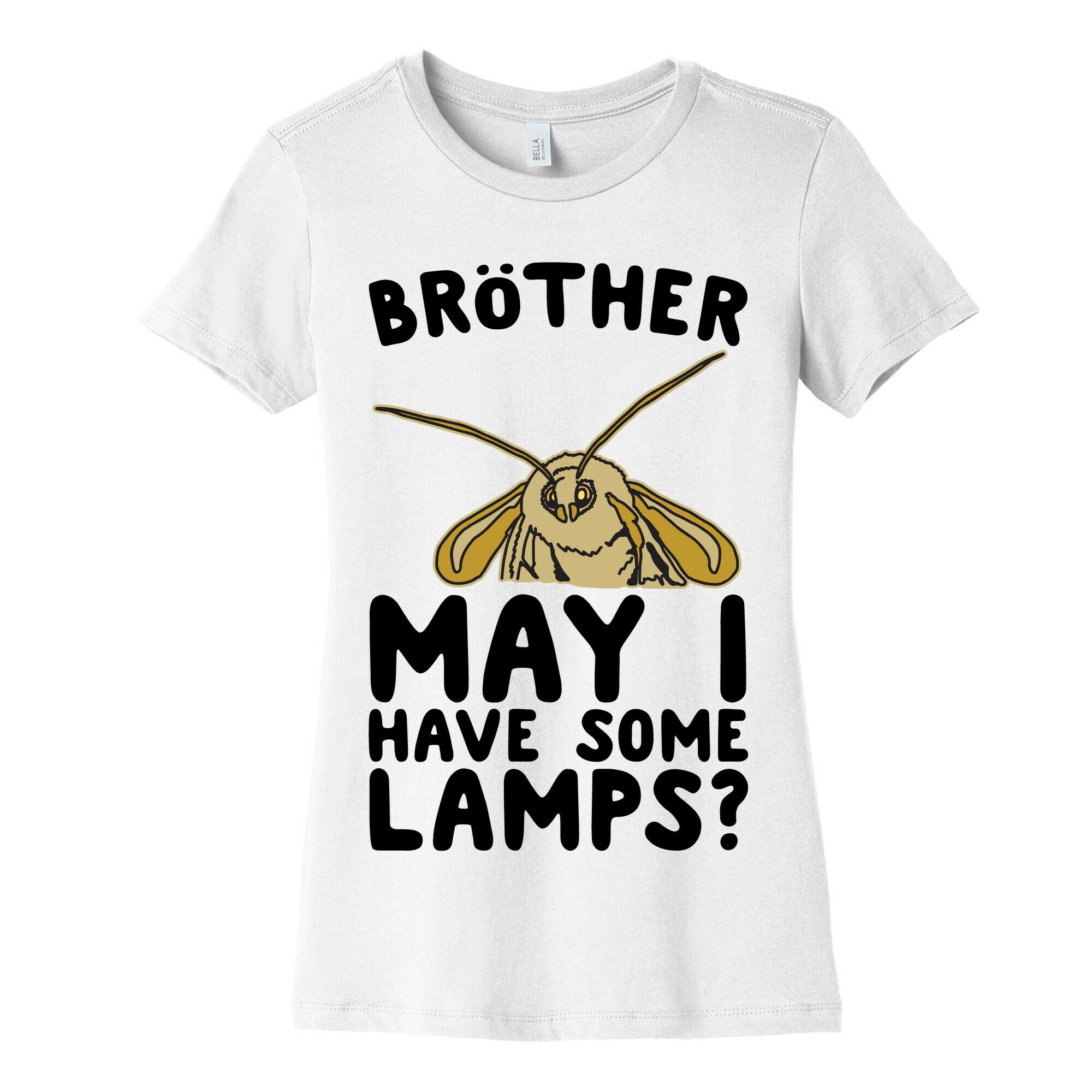 Brother May I Have Some Lamps Moth Meme Parody Women's Cotton Tee