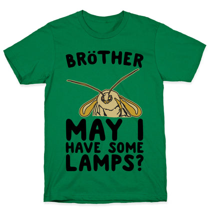 Brother May I Have Some Lamps Moth Meme Parody T-Shirt