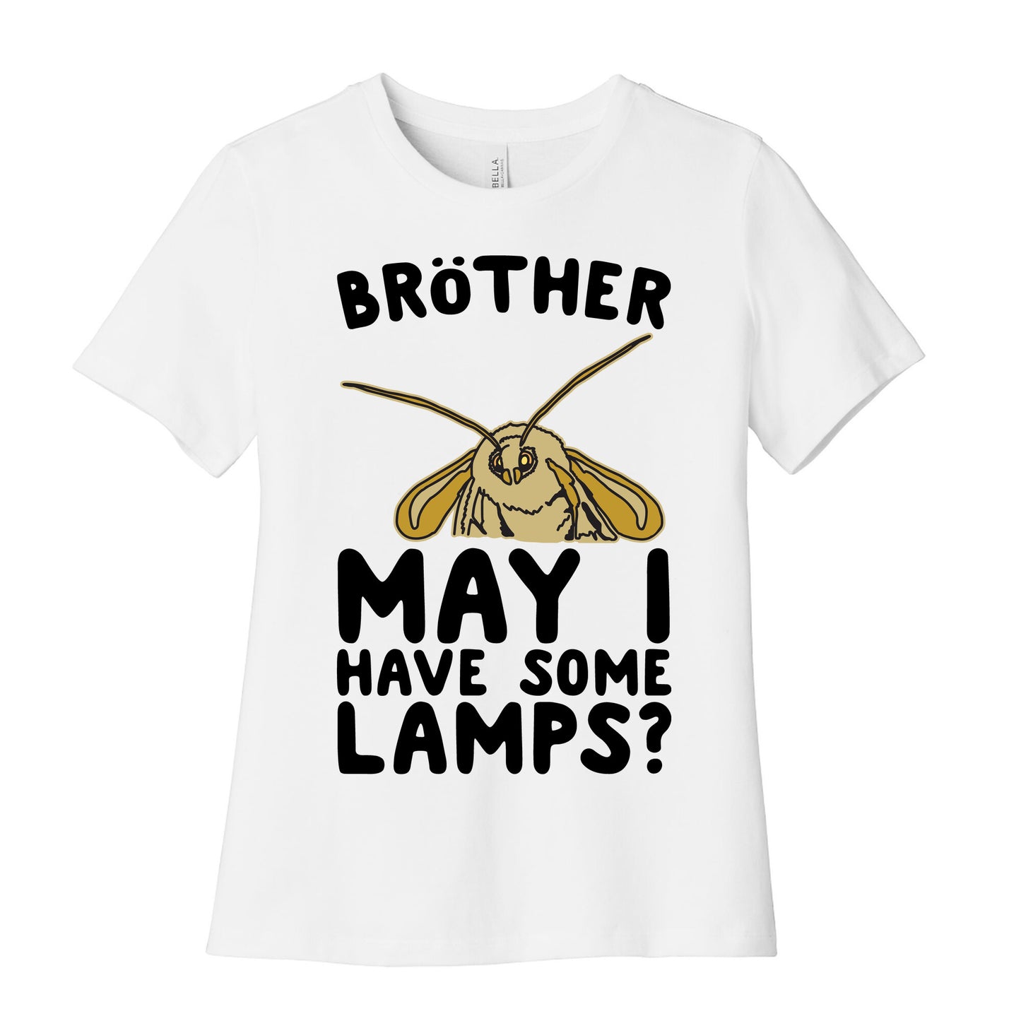 Brother May I Have Some Lamps Moth Meme Parody Women's Cotton Tee