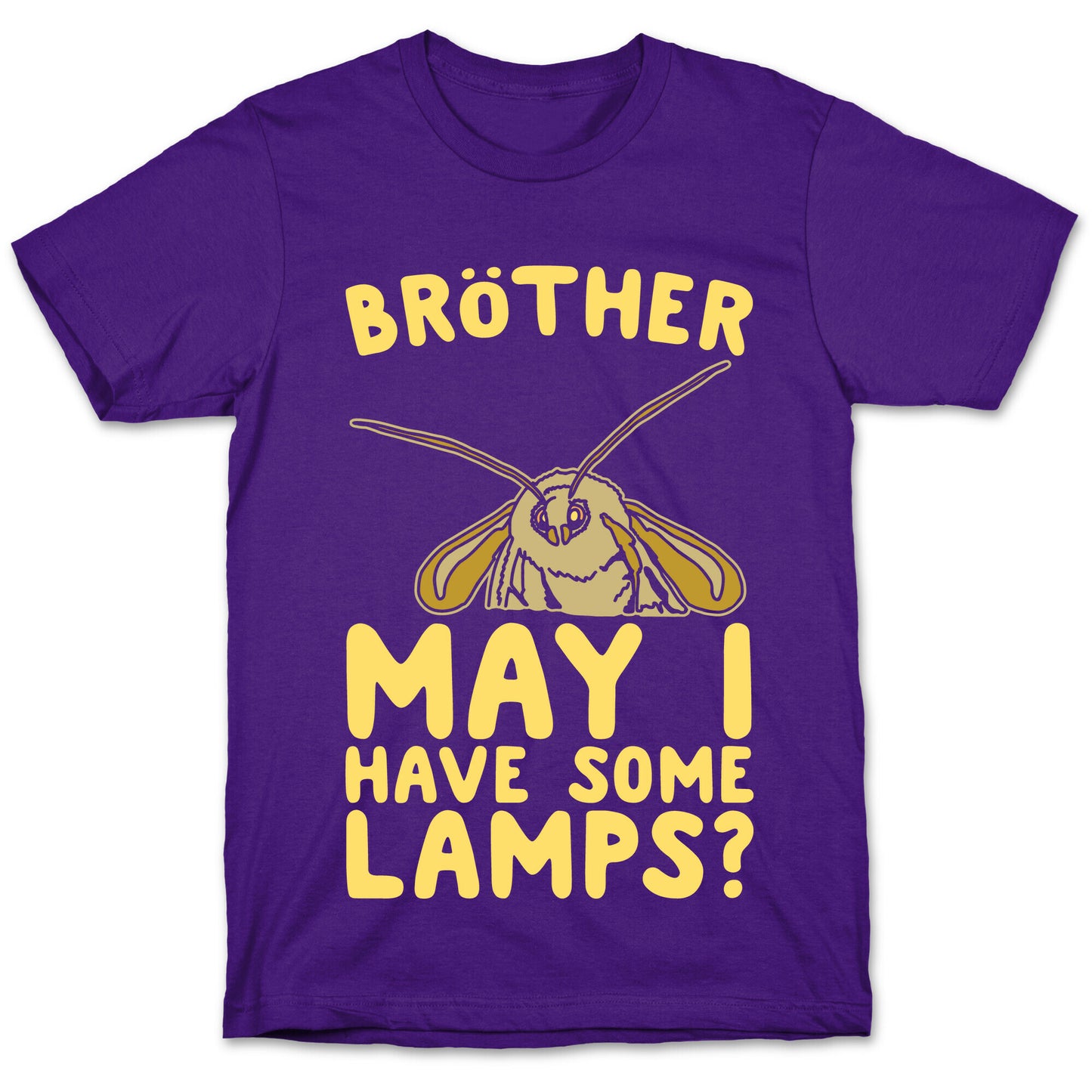 Brother May I Have Some Lamps Moth Meme Parody White Print T-Shirt