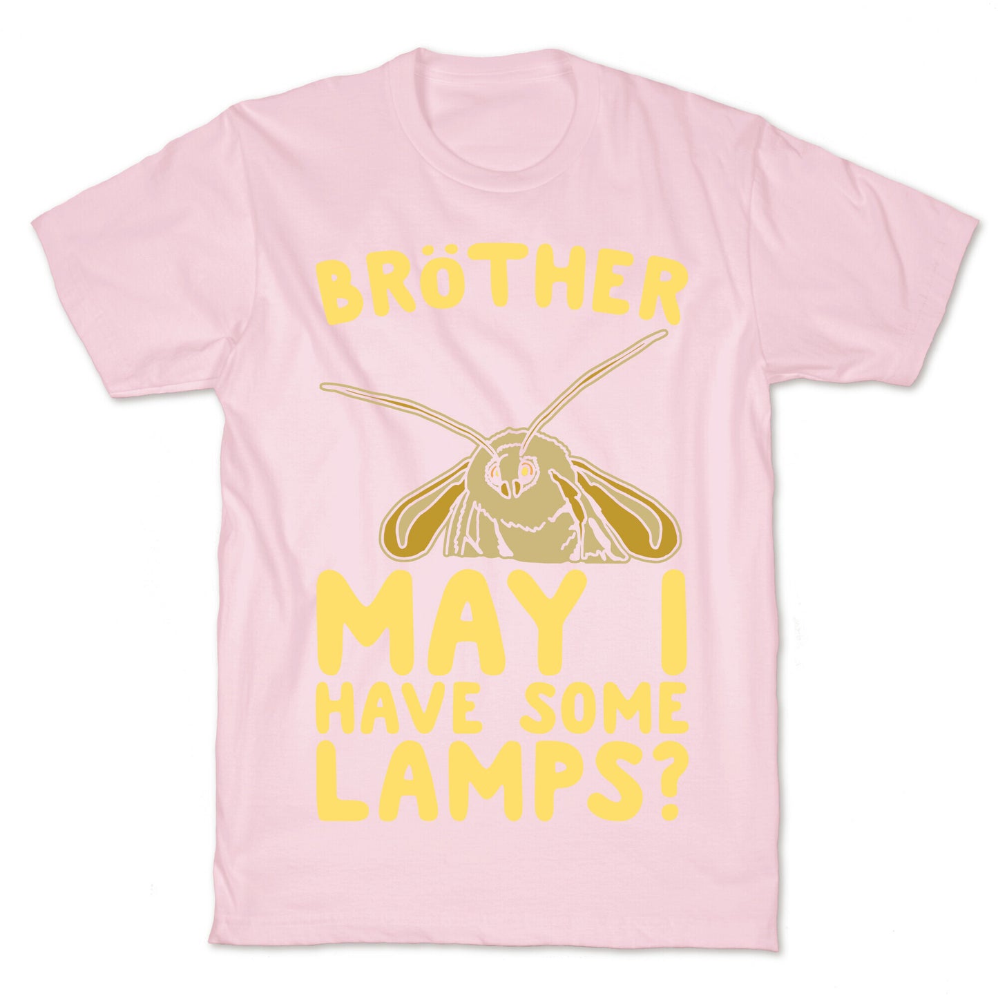 Brother May I Have Some Lamps Moth Meme Parody White Print T-Shirt