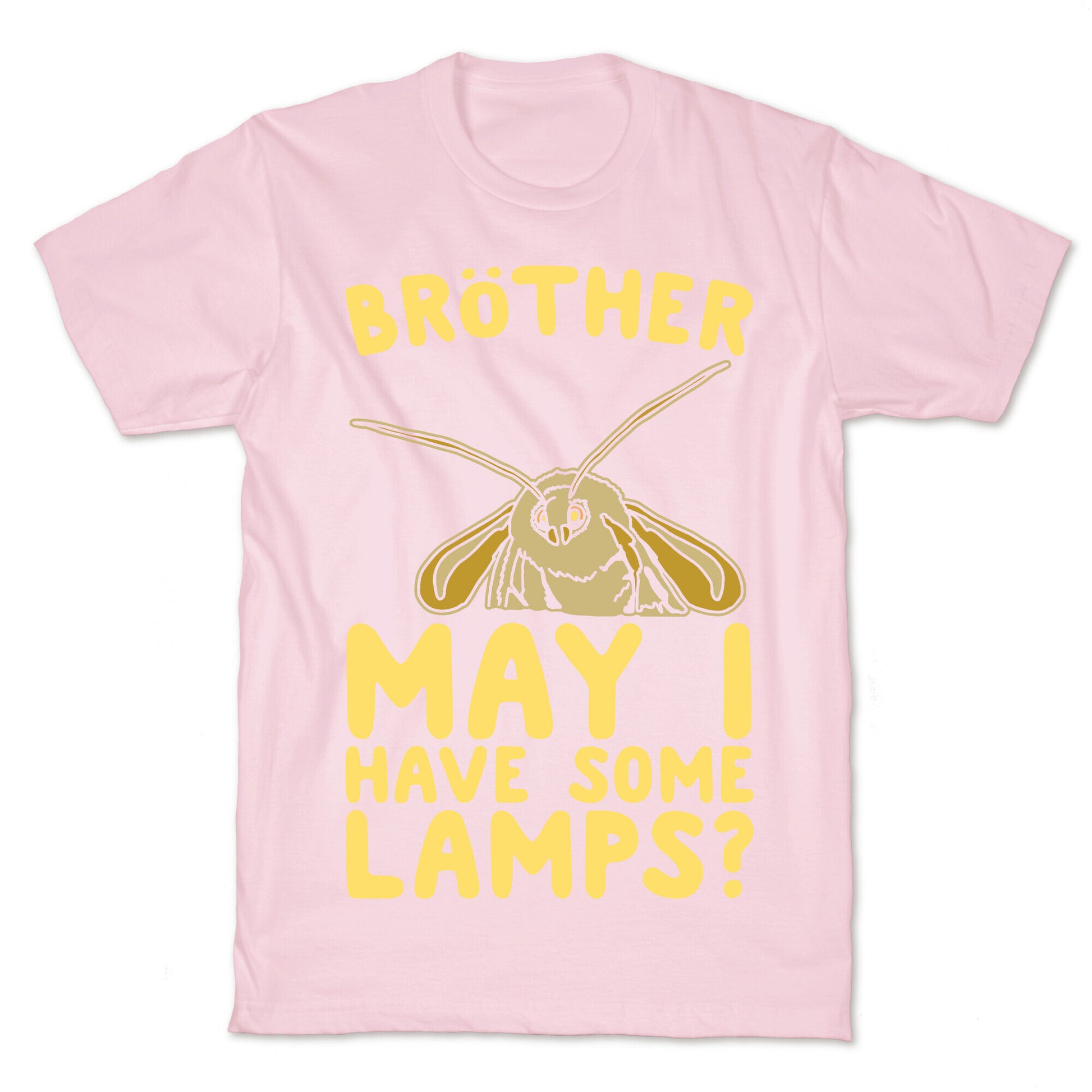 Brother May I Have Some Lamps Moth Meme Parody White Print T-Shirt