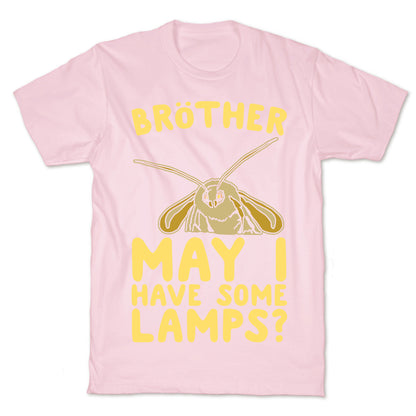 Brother May I Have Some Lamps Moth Meme Parody White Print T-Shirt